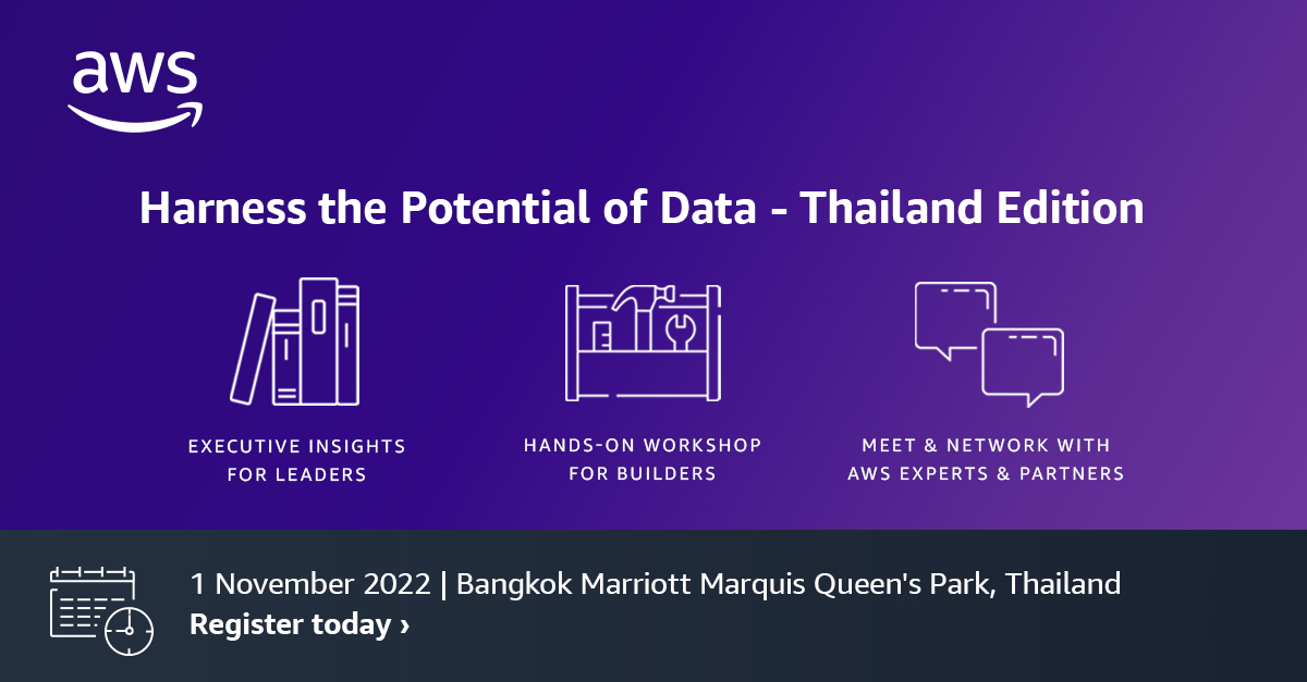 ขอเชิญร่วมงานสัมมนา AWS: Harness the Potential of Data – Thailand ...