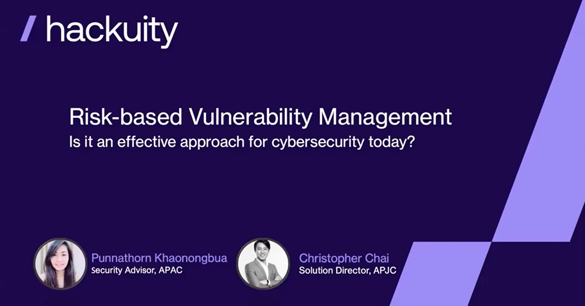 สรุปงานสัมมนาออนไลน์ Hackuity “การบริหารจัดการช่องโหว่ตามความเสี่ยง ...