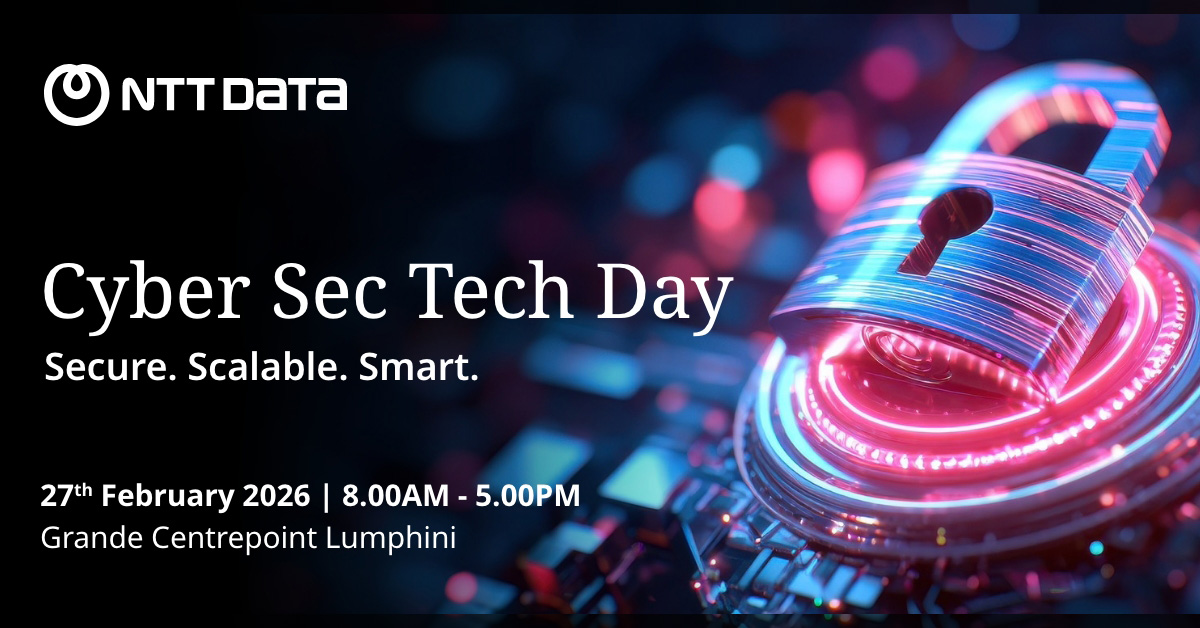 เชิญร่วมงานสัมมนา Cyber Sec Tech Day 2026 โดย NTT DATA | 27 ก.พ. ...