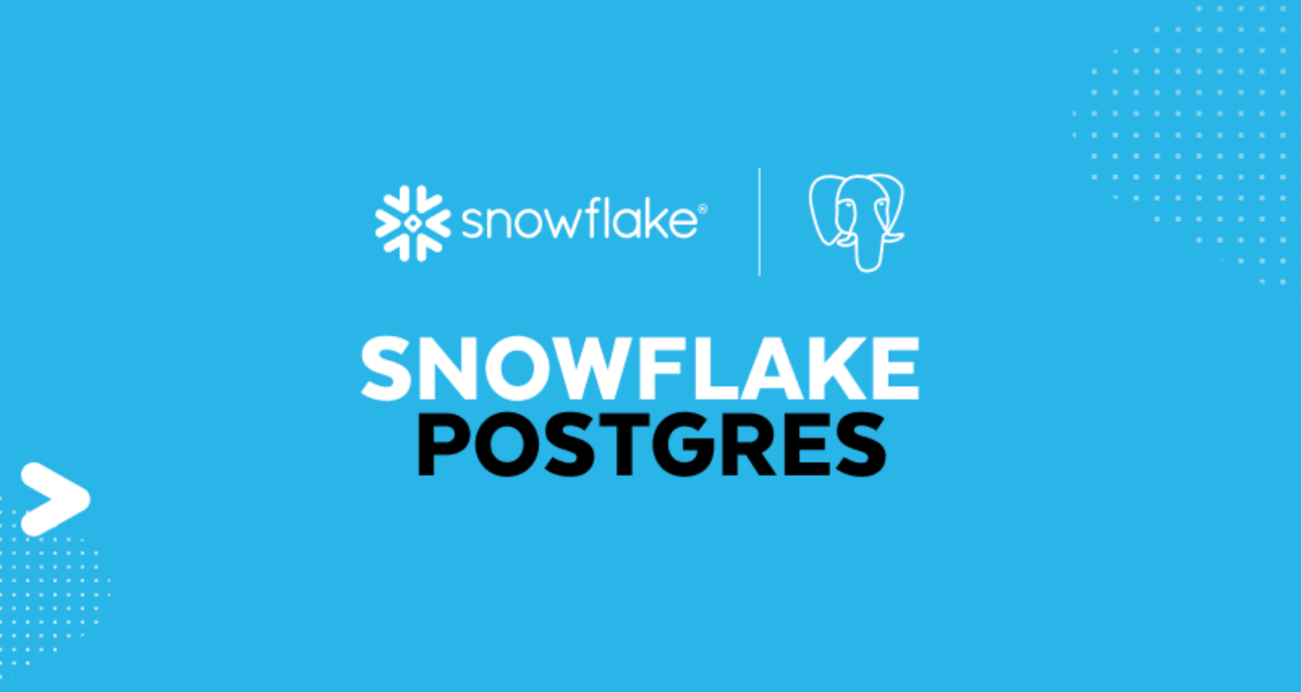 Snowflake เปิดตัว Snowflake Postgres และนวัตกรรมใหม่ทำให้ข้อมูลองค์กร ...