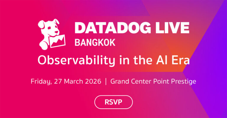 เชิญร่วมงาน Datadog Live Bangkok 2026 – Observability in the AI Era ...